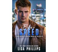 Blue Speed She trusts no one. He can’t tell her the truth. And they’ve just been assigned to each other. - PHILLIPS LISA - Sunrise Publishing - ebook (ePub) - Livre