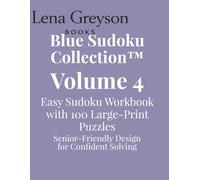 Blue Sudoku Collection™ - Volume 4: Easy Sudoku Workbook with 100 Large-Print Puzzles | Senior-Friendly Design for Confident Solving