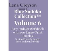 Blue Sudoku Collection™ - Volume 6: Easy Sudoku Workbook with 100 Large-Print Puzzles | Senior-Friendly Design for Confident Solving