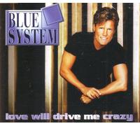 Blue System - Love Will Drive Me Crazy [Import]