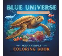 Blue Universe: Ocean Animals Coloring Book for Kids.: Educational coloring pages with 8 Groups of Sea Creatures - Fish, Mammals, Crustaceans and More ... for primary-middle school children ages 6-12.