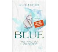 Blue. Wo immer du mich findest | Nikola Hotel Nikola Hotel (Auteur)