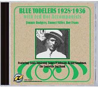 Blue Yodelers with Red Hot Accompanists 1928-1936