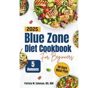 Blue Zone Diet Cookbook For Beginners 2025: 200+ Quick and Easy Longevity Recipes to Boost Energy, Vitality, and Promote Healthy Aging