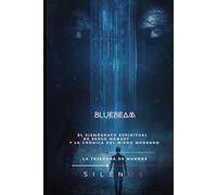 BLUEBEAM: EL SISMÓGRAFO ESPIRITUAL DE SERGE MONAST Y LA CRÓNICA DEL MIEDO MODERNO