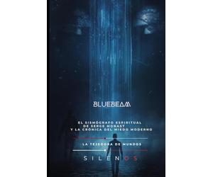 BLUEBEAM: EL SISMÓGRAFO ESPIRITUAL DE SERGE MONAST Y LA CRÓNICA DEL MIEDO MODERNO