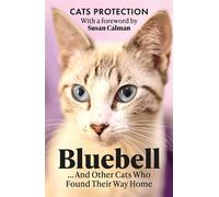 Bluebell ... And Other Cats Who Found Their Way Home The perfect gift for cat lovers - Cat Protection Charity - Macmillan - ebook (ePub) - Livre
