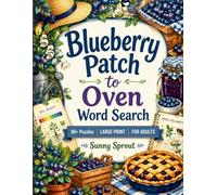 Blueberry Patch to Oven Word Search: 80 Large Print Puzzles for Adults | Blueberry Growing, Soil Science, Heritage Cultivars & Preserving Terms | ... Activity Book | Solutions Included