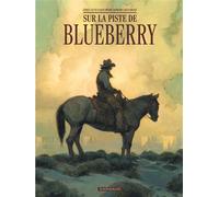 Collectif – Blueberry : Sur la piste de Blueberry – Relié – Bande dessinée