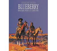 Blueberry, tome 15 : Ballade pour un cercueil