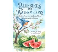 Bluebirds and Watermelons: Modern American Haiku and Verse