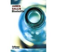 Bluebottle James Sallis (Auteur), Isabelle Maillet (Traduction)