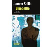 Bluebottle Une enquête de Lew Griffin - James Sallis - Gallimard - Poche - Roman
