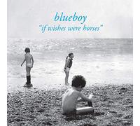 Blueboy - If Wishes Were Horses [Import]