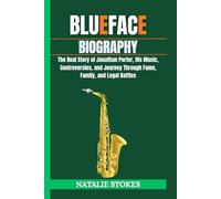 BLUEFACE BIOGRAPHY: The Real Story of Jonathan Porter, His Music, Controversies, and Journey Through Fame, Family, and Legal Battles