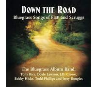 Bluegrass Album Band - Down The Road: Songs of Flatt & Scruggs