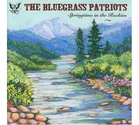 Bluegrass Patriots - Spring in The Rockies