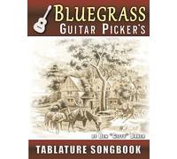 Bluegrass Picker's Guitar Tablature Songbook: 50 Old-Time Favorites Arranged for Acoustic and Electric Guitar