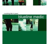 Blueline Medic - A Working Title in Green [Import]