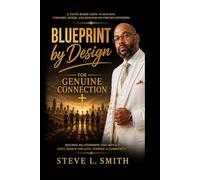Blueprint By Design: A Step-by-Step Guide to Building Purpose, Discipline, and Legacy