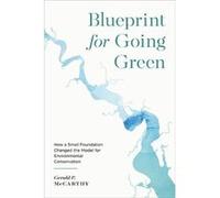 Blueprint for Going Green by Gerald P. McCarthy Gerald P. McCarthy (Auteur)