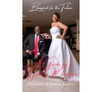 Blueprint for the Future: A Guide to a Healthy Marriage