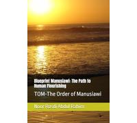 Blueprint Manusiawi: The Path to Human Flourishing: TOM-The Order of Manusiawi