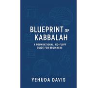 Blueprint of Kabbalah: A foundational, no-fluff guide for beginners