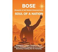 Blueprint of Self-Reliant Empowerment SOUL OF A NATION: Intelligence, Culture & Resilience for an Eternal Civilisation Beyond the 21st Century Becoming a Guiding Star for Humanity