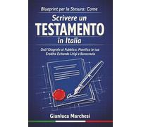 Blueprint per la Stesura: Come Scrivere un Testamento in Italia: Guida Legale Semplificata