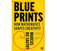 Blueprints: How Mathematics Shapes Creativity