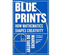 Blueprints: How Mathematics Shapes Creativity