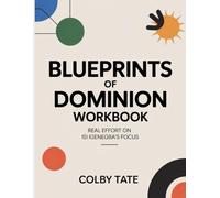 Blueprints Of Dominion Workbook: Real Effort on Isi Igenegba’s Focus