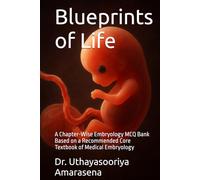 Blueprints of Life: A Chapter-Wise Embryology MCQ Bank Based on a Recommended Core Textbook of Medical Embryology