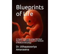 Blueprints of Life: A Chapter-Wise Embryology MCQ Bank Based on a Recommended Core Textbook of Medical Embryology