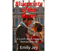 Blueprints of the Heart: A Lunch Break Escape Romance Book