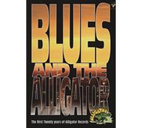 Blues and the Alligator - The First Twenty Years of Alligator