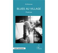 Blues au village Poèmes - Ele Memvouta - L'harmattan - broché - Poésie