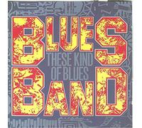 Blues Band, the - These Kind of Blues [Import]