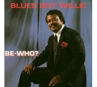 Blues Boy Willie - Be-Who
