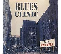 Blues Clinic - Don't Walk [Import]