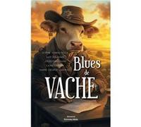 Blues de vache Sophie Senpau Roca, Guy Doukhan, Jocelyne Jouan, Lionel Jouan et Marie-George Laemmel (Auteur)