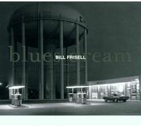 Blues Dream by Bill Frisell (2001-01-29)