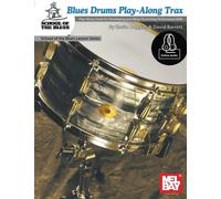 Blues Drums Play-Along Trax: Play-Along Tracks for Developing your Blues Drumming Performance