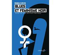 Blues et féminisme noir: Gertrude "Ma" Rainey, Bessie Smith et Billie Holiday