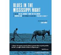 Blues in the Mississippi Night: Le soir où Big Bill Broonzy, Sonny Boy Williamson et Memphis Slim ont répondu à la question : « D’où vient le Blues ? »