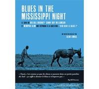 Blues in the Mississippi Night: Le soir où Big Bill Broonzy, Sonny Boy Williamson et Memphis Slim ont répondu à la question : « D’où vient le Blues ? »