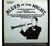 Blues In The Night - Rare Live Broadcast Of Nov. 8 1936 And Unreissued Recordings Of 1938-41 - Woody Herman And His Orchestra LP