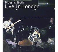 Blues Is Truth - Live in London [Import]