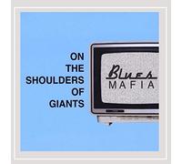 Blues Mafia - on The Shoulders of Giants